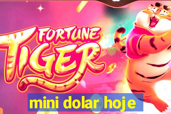 mini dolar hoje